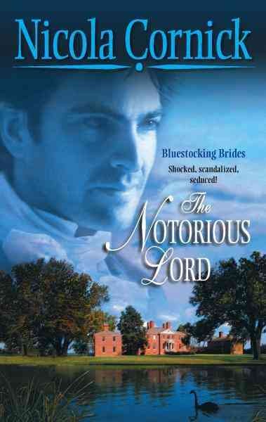 The notorious lord [electronic resource] / Nicola Cornick.