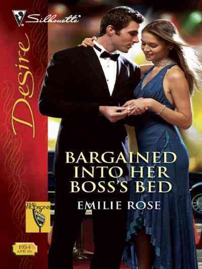 Bargained into her boss's bed [electronic resource] / Emilie Rose.