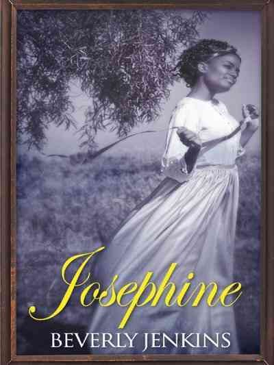 Josephine [electronic resource] / Beverly Jenkins.