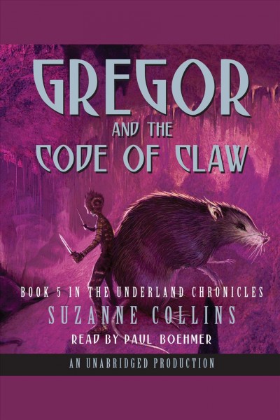 Gregor and the code of Claw [electronic resource] / Suzanne Collins.