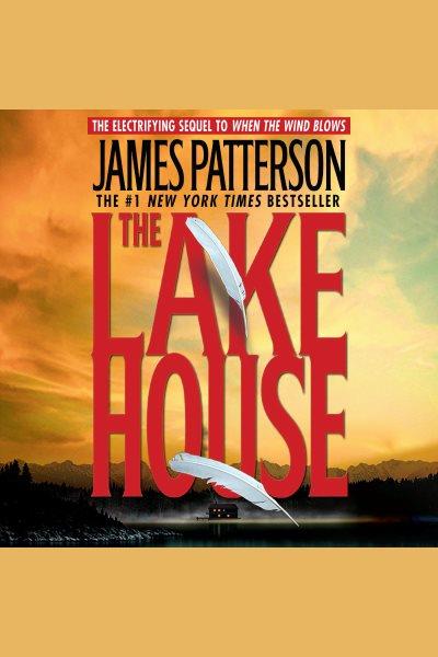 The lake house [electronic resource] / James Patterson.