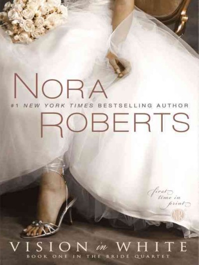 Vision in white [electronic resource] / Nora Roberts.