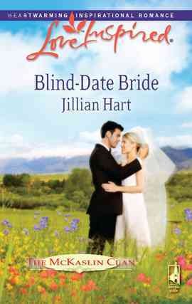Blind-date bride [electronic resource] / Jillian Hart.