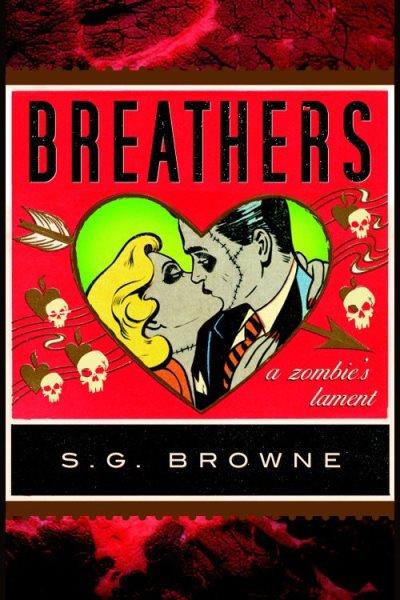 Breathers [electronic resource] : a zombie's lament / S.G. Browne.