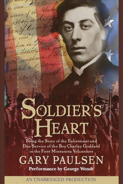 Soldier's heart [electronic resource] : a novel of the Civil War / Gary Paulsen.