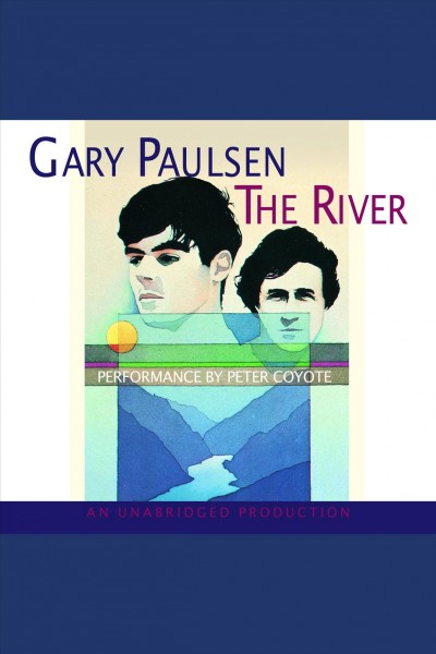 The river [electronic resource] / Gary Paulsen.
