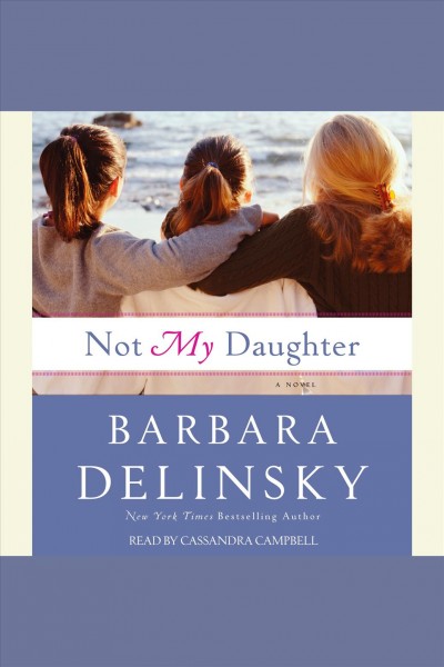 Not my daughter [electronic resource] / by Barbara Delinsky.