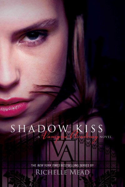 Shadow kiss [electronic resource] / Richelle Mead.