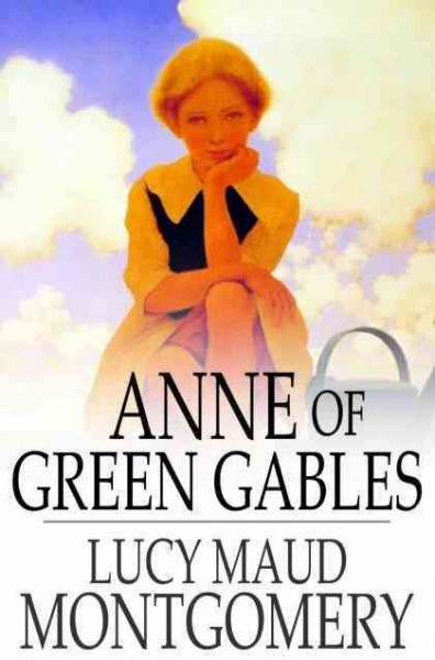 Anne of Green Gables [electronic resource] / Lucy Maud Montgomery.