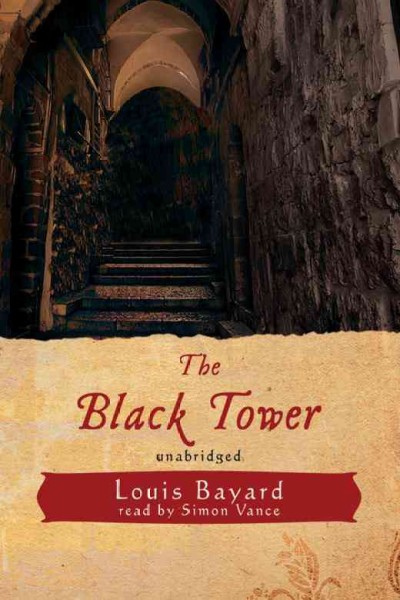 The black tower [electronic resource] / Louis Bayard.