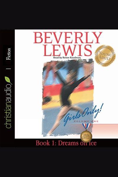 Dreams on ice [electronic resource] / Beverly Lewis.