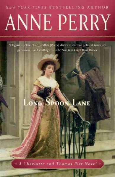 Long Spoon Lane [electronic resource] : a Charlotte and Thomas Pitt novel / Anne Perry.