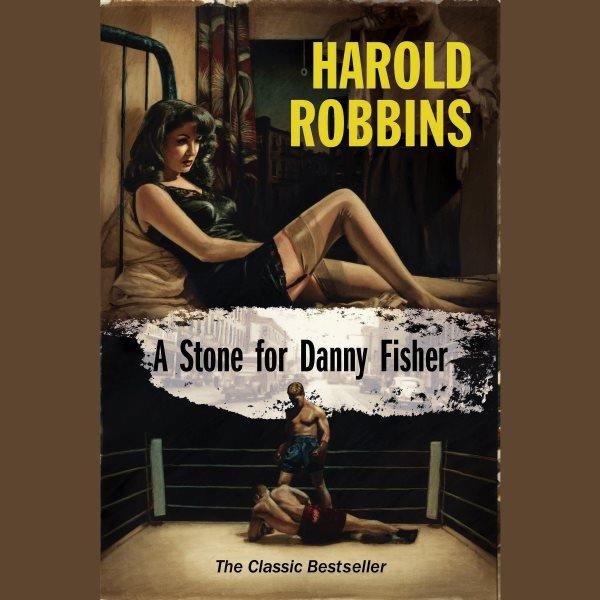 A stone for Danny Fisher [electronic resource] / Harold Robbins.