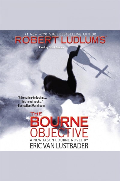 Robert Ludlum's The Bourne objective [electronic resource] : [a new Jason Bourne novel] / by Eric Van Lustbader.