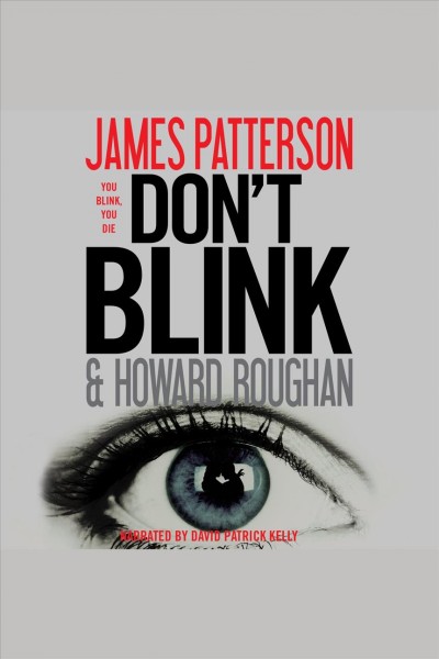 Don't blink [electronic resource] / James Patterson & Howard Roughan.