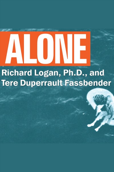 Alone [electronic resource] : [orphaned on the ocean] / Richard Logan and Tere Duperrault Fassbender ; with foreword by Les Stroud.