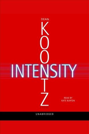 Intensity [electronic resource] : [a novel] / Dean Koontz.
