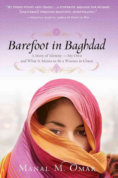 Barefoot in Baghdad [electronic resource] / by Manal M. Omar.