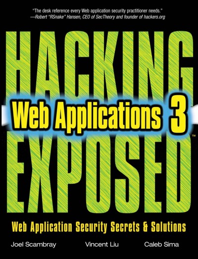 Hacking exposed [electronic resource] : web applications : web application security secrets and solutions / Joel Scambray, Vincent Liu, Caleb Sima.