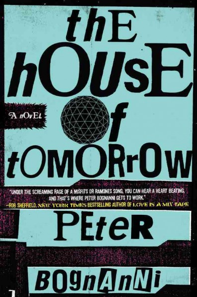 The house of tomorrow [electronic resource] / Peter Bognanni.