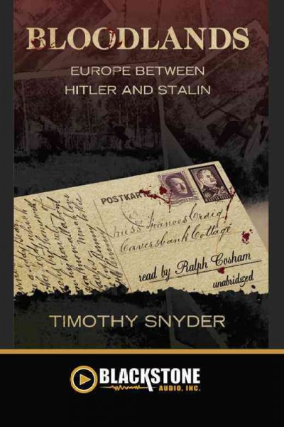 Bloodlands [electronic resource] : [Europe between Hitler and Stalin] / by Timothy Snyder.