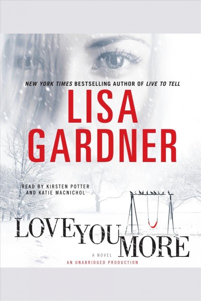 Love you more [electronic resource] / Lisa Gardner.