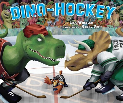 Dino-hockey [electronic resource] / Lisa Wheeler ; illustrations by Barry Gott.