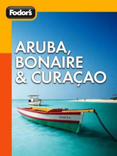 Aruba, Bonaire & Curaçao [electronic resource] / editors, Douglas Stallings, Eric Wechter.