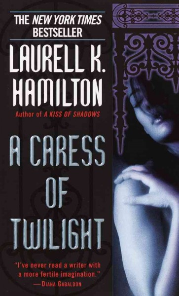 A caress of twilight [electronic resource] / Laurell K. Hamilton.