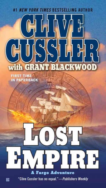 Lost empire [electronic resource] / Clive Cussler with Grant Blackwood.