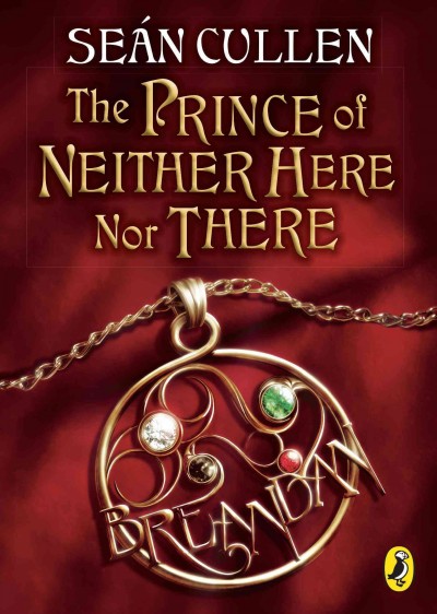 The prince of neither here nor there [electronic resource] / Seán Cullen.