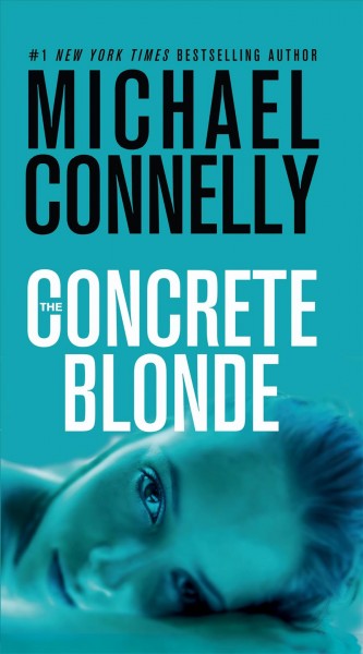 The concrete blonde [electronic resource] / Michael Connelly.