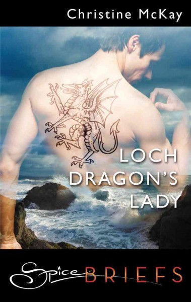 Loch dragon's lady [electronic resource] / Christine McKay.
