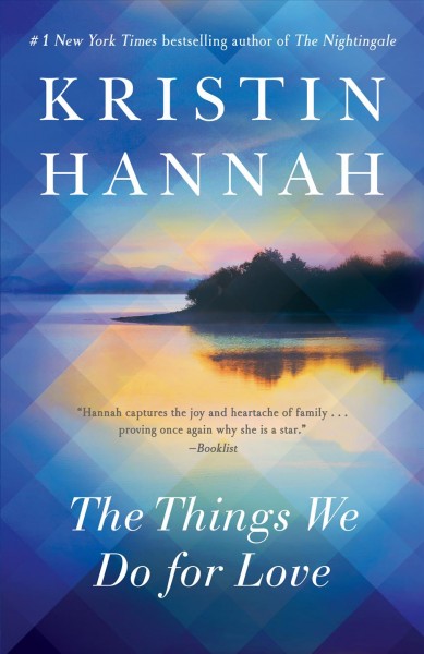 The things we do for love [electronic resource] : a novel / Kristin Hannah.