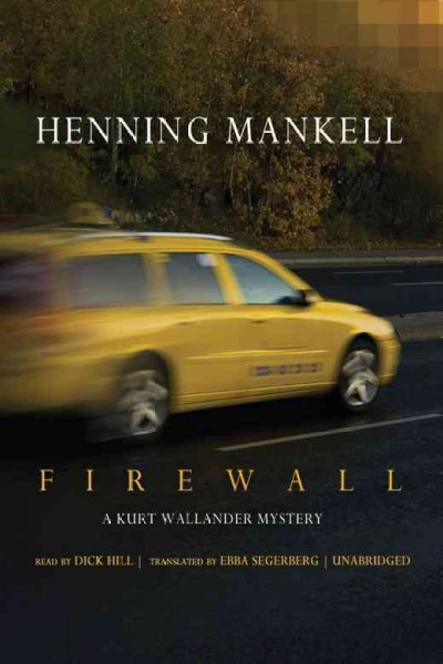 Firewall [electronic resource] : a Kurt Wallander mystery / Henning Mankell ; translated by Ebba Segerberg.
