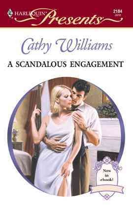 A scandalous engagement [electronic resource] / by Cathy Williams.