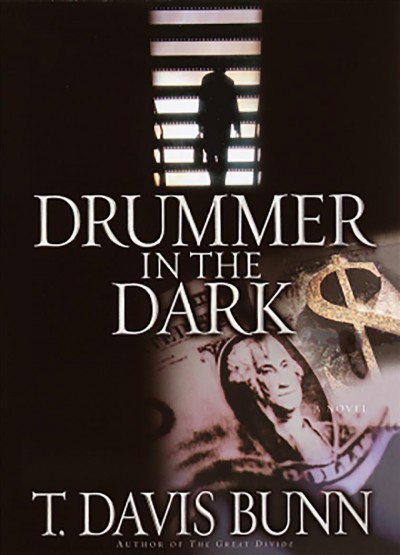 Drummer in the dark [electronic resource] / T. Davis Bunn.