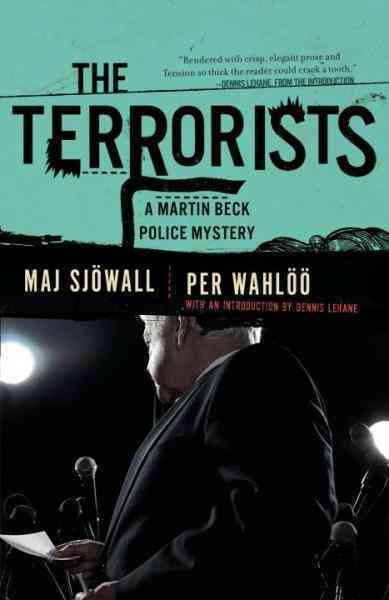 The terrorists [electronic resource] : a Martin Beck mystery / Maj Sjöwall and Per Wahlöö ; translated from the Swedish by Joan Tate ; [with an introduction by Dennis Lehane].