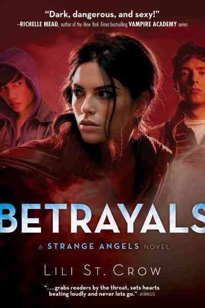Betrayals [electronic resource] : a strange angels novel / Lili St. Crow.