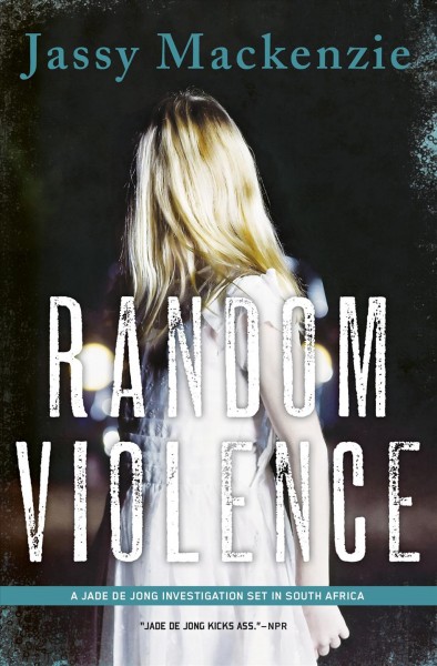 Random violence [electronic resource] / Jassy Mackenzie.