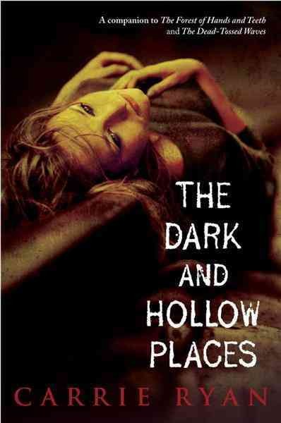 The dark and hollow places [electronic resource] / Carrie Ryan.