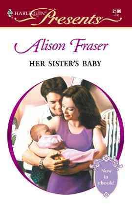 Her sister's baby [electronic resource] / by Alison Fraser.