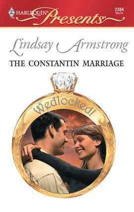 The Constantin marriage [electronic resource] / Lindsay Armstrong.