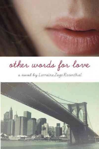 Other words for love [electronic resource] / Lorraine Zago Rosenthal.
