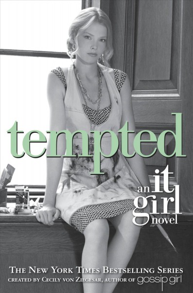 Tempted [electronic resource] : an It Girl novel / created by Cecily von Ziegesar.