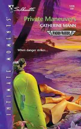Private maneuvers [electronic resource] / Catherine Mann.
