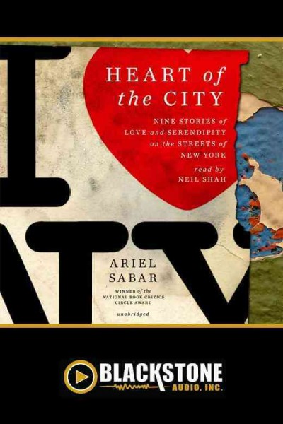 Heart of the city [electronic resource] : nine stories of love and serendipity on the streets of New York / by Ariel Sabar.