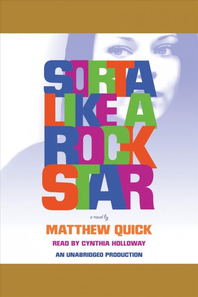 Sorta like a rock star [electronic resource] : a novel / Matthew Quick.