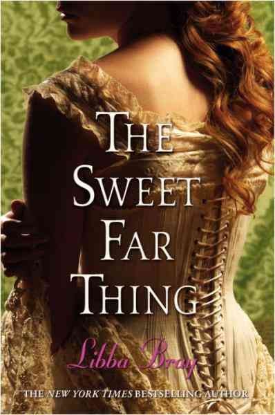 The sweet far thing [electronic resource] / Libba Bray.