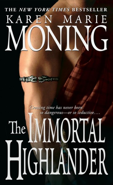 The immortal Highlander [electronic resource] / Karen Marie Moning.